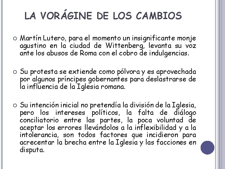 LA VORÁGINE DE LOS CAMBIOS Martín Lutero, para el momento un insignificante monje agustino