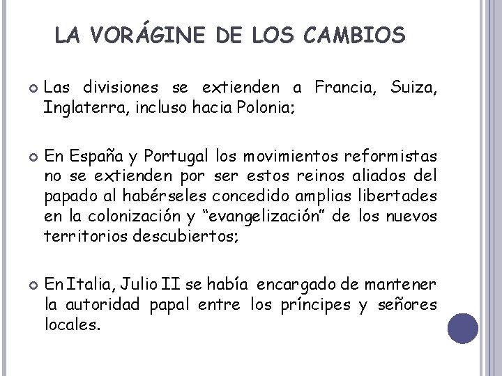 LA VORÁGINE DE LOS CAMBIOS Las divisiones se extienden a Francia, Suiza, Inglaterra, incluso
