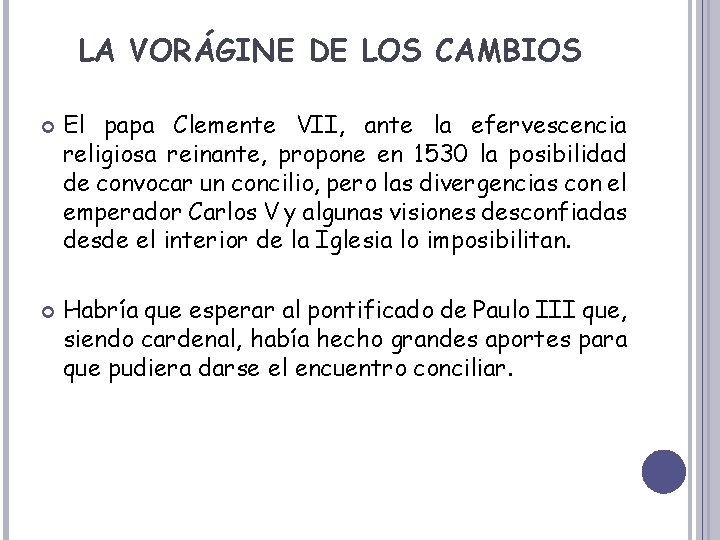 LA VORÁGINE DE LOS CAMBIOS El papa Clemente VII, ante la efervescencia religiosa reinante,