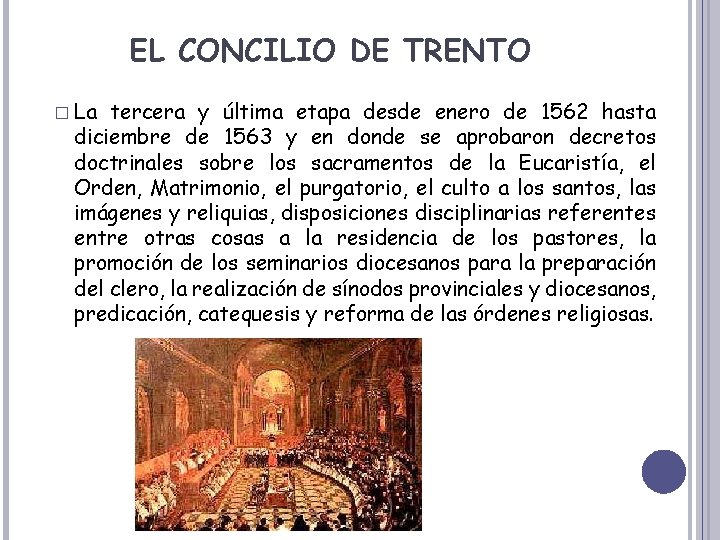 EL CONCILIO DE TRENTO � La tercera y última etapa desde enero de 1562