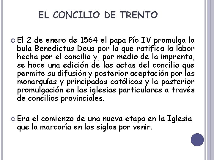 EL CONCILIO DE TRENTO El 2 de enero de 1564 el papa Pío IV