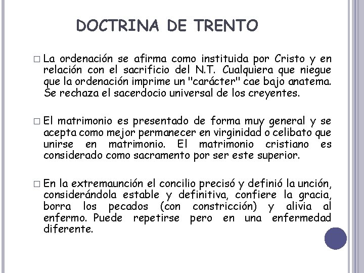 DOCTRINA DE TRENTO � La ordenación se afirma como instituida por Cristo y en