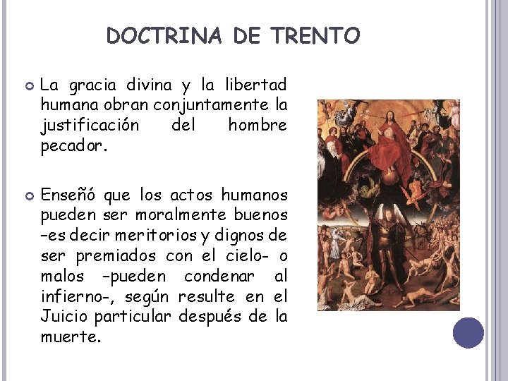 DOCTRINA DE TRENTO La gracia divina y la libertad humana obran conjuntamente la justificación