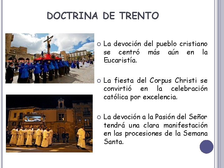 DOCTRINA DE TRENTO La devoción del pueblo cristiano se centró más aún en la