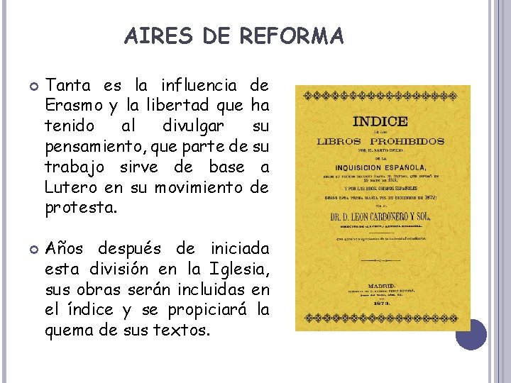 AIRES DE REFORMA Tanta es la influencia de Erasmo y la libertad que ha