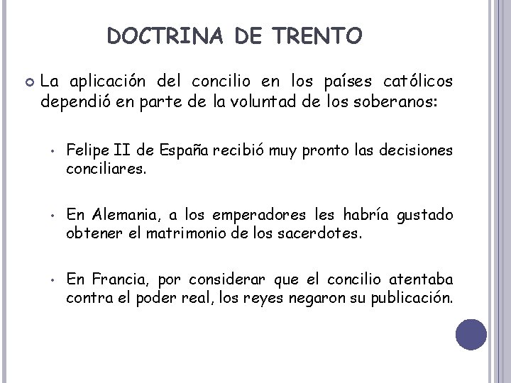 DOCTRINA DE TRENTO La aplicación del concilio en los países católicos dependió en parte