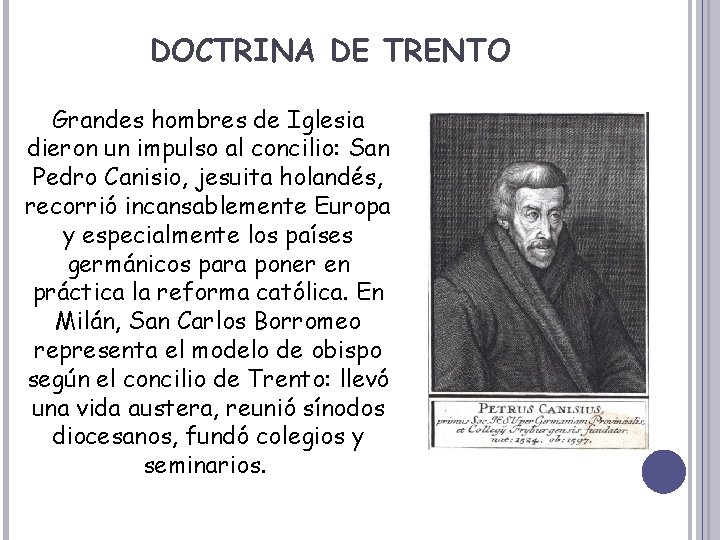 DOCTRINA DE TRENTO Grandes hombres de Iglesia dieron un impulso al concilio: San Pedro