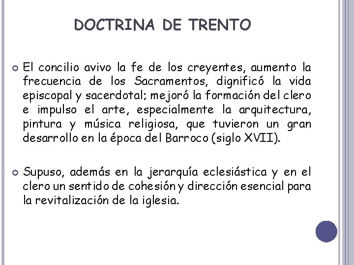 DOCTRINA DE TRENTO El concilio avivo la fe de los creyentes, aumento la frecuencia