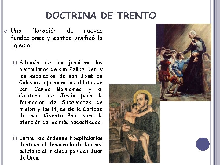 DOCTRINA DE TRENTO Una floración de nuevas fundaciones y santos vivificó la Iglesia: �