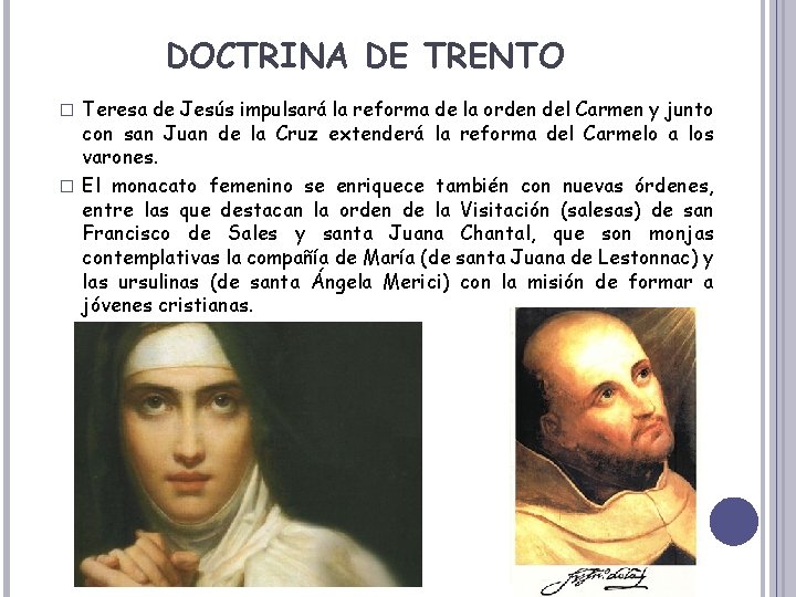 DOCTRINA DE TRENTO Teresa de Jesús impulsará la reforma de la orden del Carmen