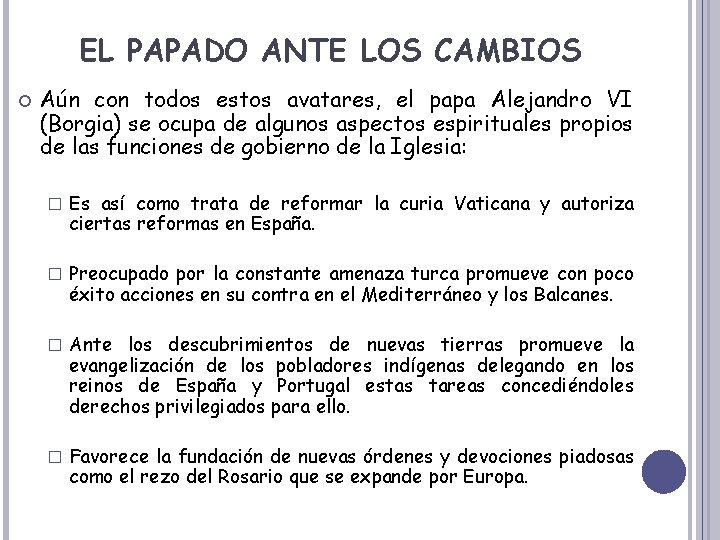 EL PAPADO ANTE LOS CAMBIOS Aún con todos estos avatares, el papa Alejandro VI