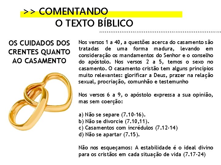 >> COMENTANDO O TEXTO BÍBLICO . . . . OS CUIDADOS CRENTES QUANTO AO