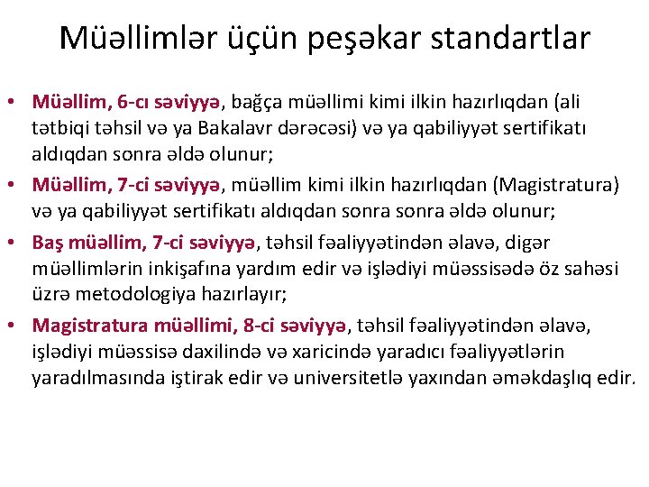 Müəllimlər üçün peşəkar standartlar • Müəllim, 6 -cı səviyyə, bağça müəllimi kimi ilkin hazırlıqdan