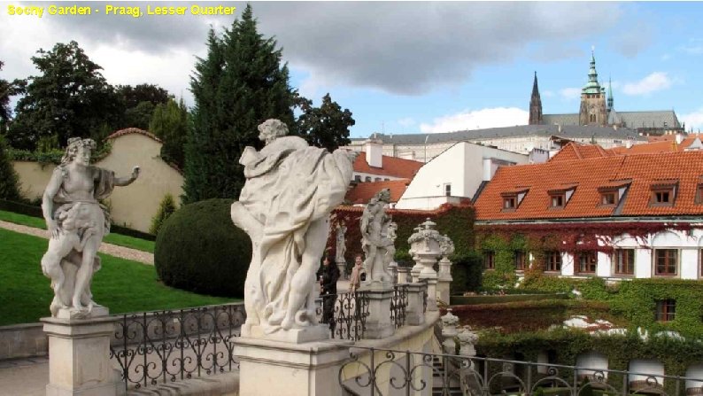 Sochy Garden - Praag, Lesser Quarter 