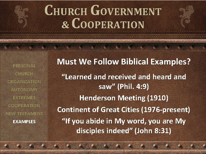 CHURCH GOVERNMENT & COOPERATION PERSONAL CHURCH ORGANIZATION AUTONOMY EXTREMES COOPERATION NEW TESTAMENT EXAMPLES Must