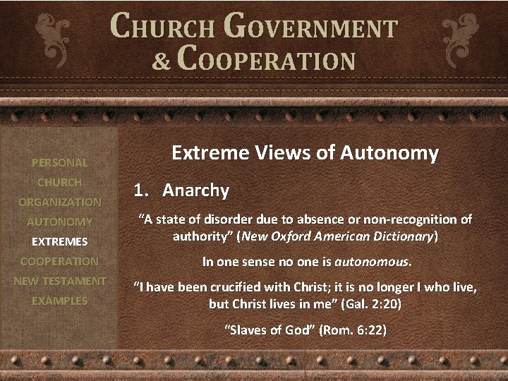 CHURCH GOVERNMENT & COOPERATION PERSONAL CHURCH ORGANIZATION Extreme Views of Autonomy 1. Anarchy EXTREMES