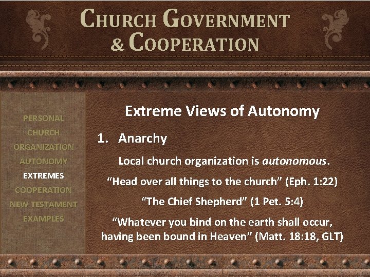 CHURCH GOVERNMENT & COOPERATION PERSONAL CHURCH ORGANIZATION Extreme Views of Autonomy 1. Anarchy AUTONOMY