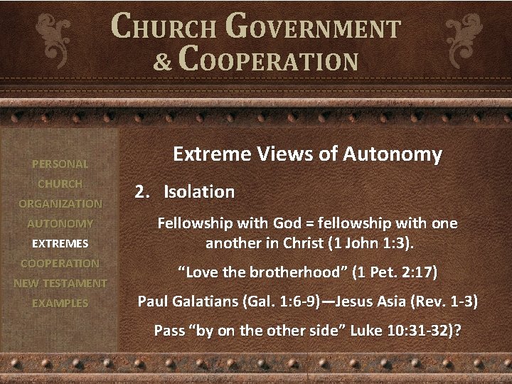 CHURCH GOVERNMENT & COOPERATION PERSONAL CHURCH ORGANIZATION AUTONOMY EXTREMES COOPERATION NEW TESTAMENT EXAMPLES Extreme