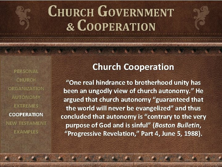 CHURCH GOVERNMENT & COOPERATION PERSONAL CHURCH ORGANIZATION AUTONOMY EXTREMES COOPERATION NEW TESTAMENT EXAMPLES Church