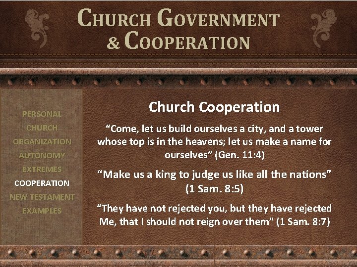 CHURCH GOVERNMENT & COOPERATION PERSONAL CHURCH ORGANIZATION AUTONOMY EXTREMES COOPERATION NEW TESTAMENT EXAMPLES Church