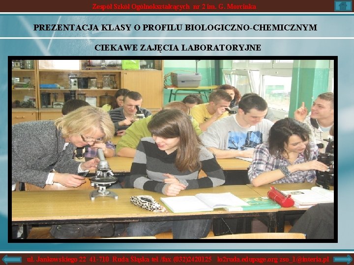 Zespół Szkół Ogólnokształcących nr 2 im. G. Morcinka PREZENTACJA KLASY O PROFILU BIOLOGICZNO-CHEMICZNYM CIEKAWE