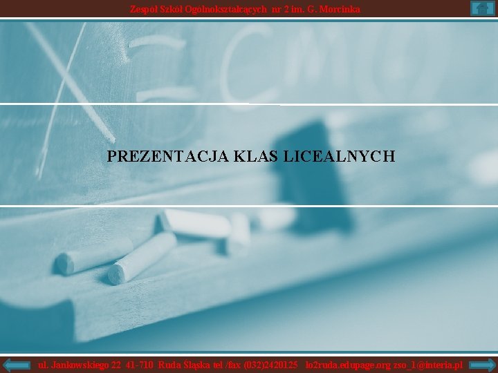 Zespół Szkół Ogólnokształcących nr 2 im. G. Morcinka PREZENTACJA KLAS LICEALNYCH ul. Jankowskiego 22