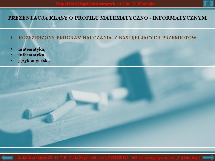 Zespół Szkół Ogólnokształcących nr 2 im. G. Morcinka PREZENTACJA KLASY O PROFILU MATEMATYCZNO -