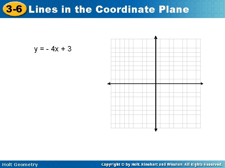 3 -6 Lines in the Coordinate Plane y = - 4 x + 3