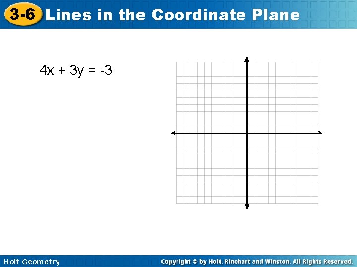 3 -6 Lines in the Coordinate Plane 4 x + 3 y = -3