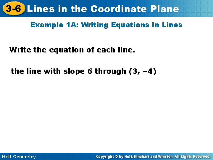 3 -6 Lines in the Coordinate Plane Example 1 A: Writing Equations In Lines