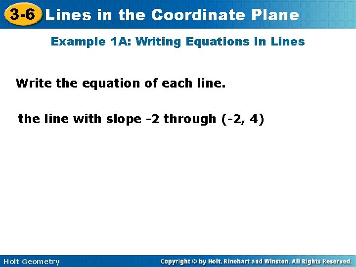 3 -6 Lines in the Coordinate Plane Example 1 A: Writing Equations In Lines