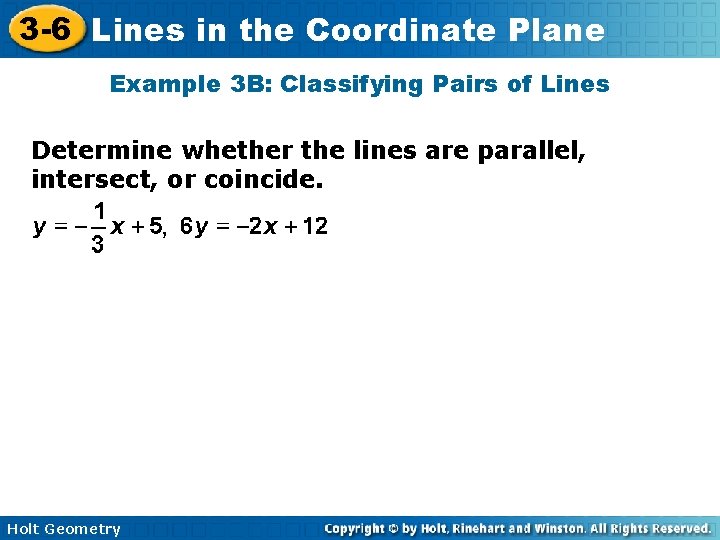 3 -6 Lines in the Coordinate Plane Example 3 B: Classifying Pairs of Lines