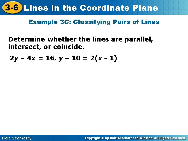 3 -6 Lines in the Coordinate Plane Example 3 C: Classifying Pairs of Lines