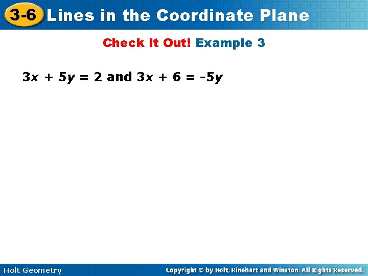 3 -6 Lines in the Coordinate Plane Check It Out! Example 3 3 x