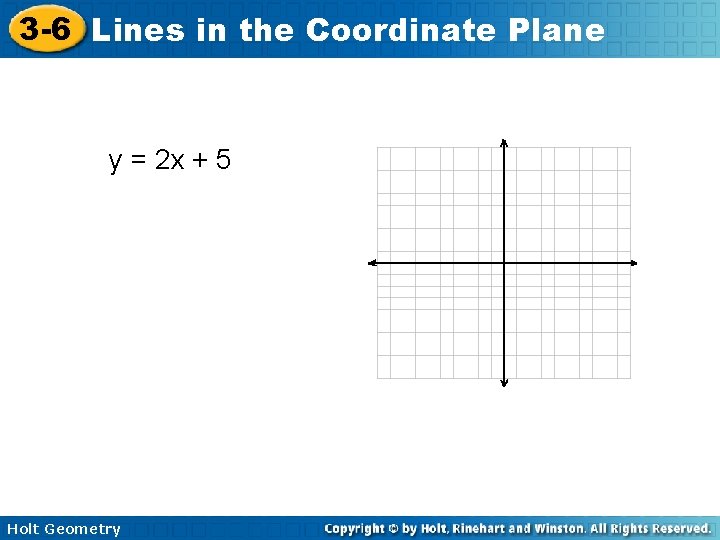 3 -6 Lines in the Coordinate Plane y = 2 x + 5 Holt