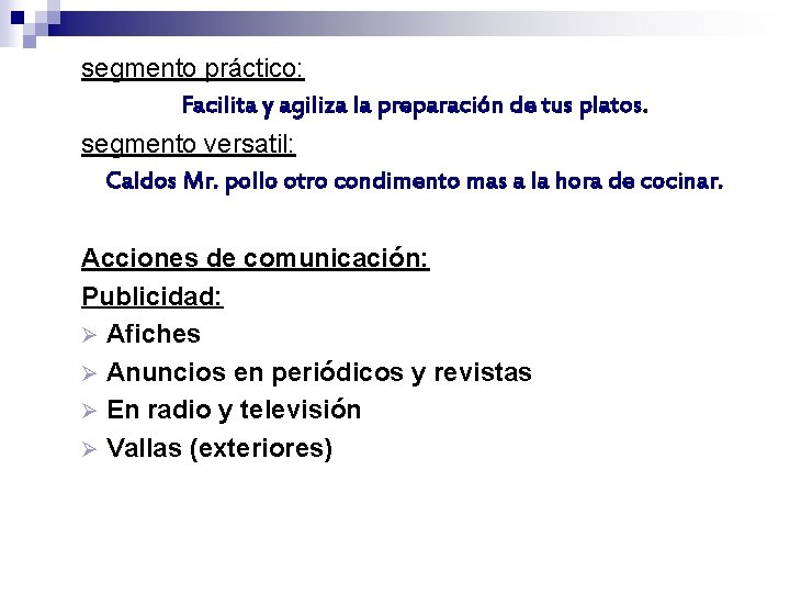 segmento práctico: Facilita y agiliza la preparación de tus platos. segmento versatil: Caldos Mr.