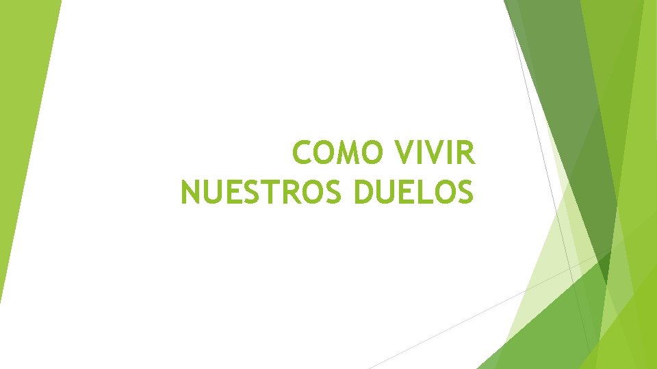 COMO VIVIR NUESTROS DUELOS COMO VIVIR NUESTROS DUELOS