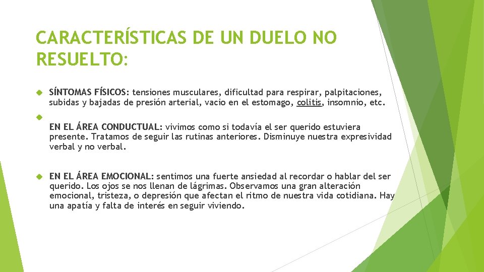 CARACTERÍSTICAS DE UN DUELO NO RESUELTO: SÍNTOMAS FÍSICOS: tensiones musculares, dificultad para respirar, palpitaciones, CARACTERÍSTICAS DE UN DUELO NO RESUELTO: SÍNTOMAS FÍSICOS: tensiones musculares, dificultad para respirar, palpitaciones,