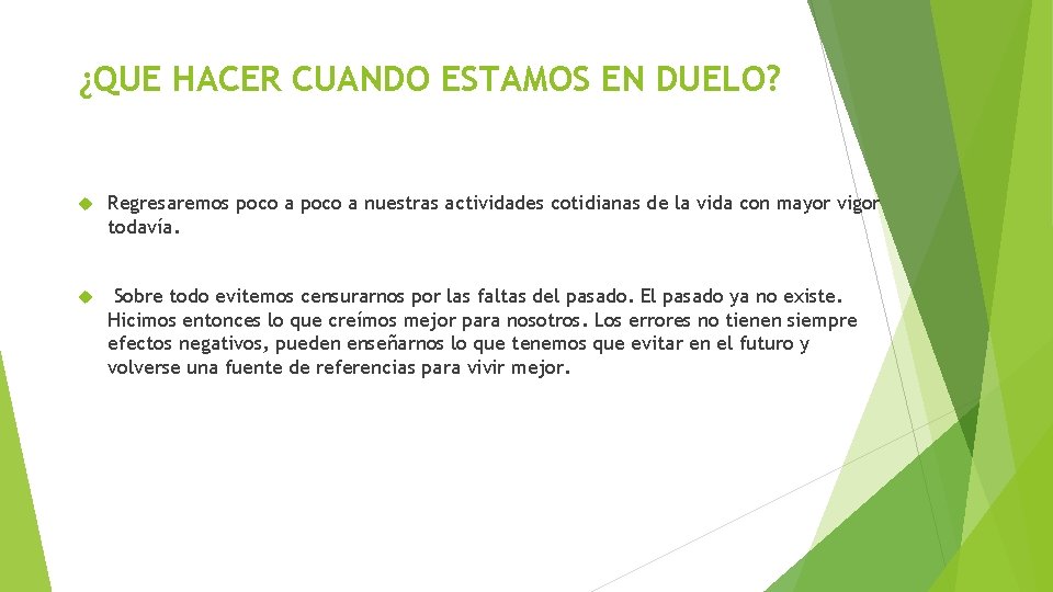 ¿QUE HACER CUANDO ESTAMOS EN DUELO? Regresaremos poco a nuestras actividades cotidianas de la ¿QUE HACER CUANDO ESTAMOS EN DUELO? Regresaremos poco a nuestras actividades cotidianas de la