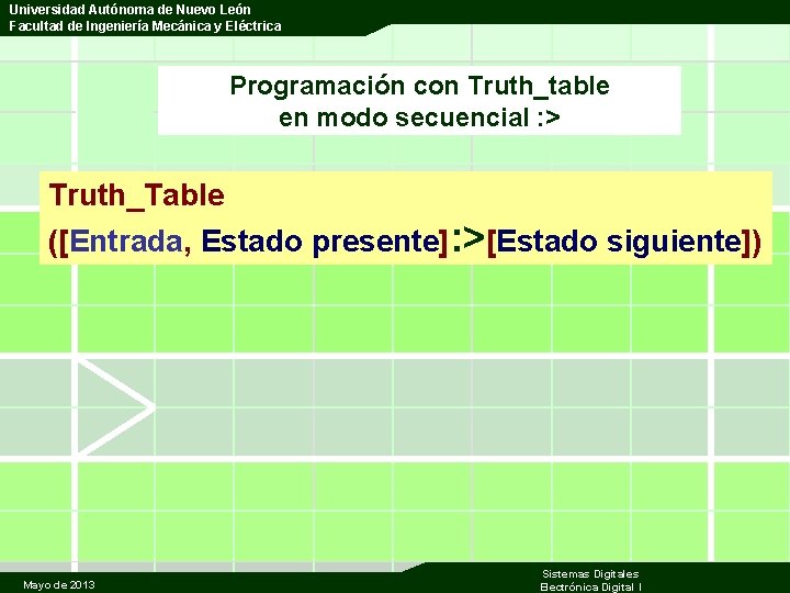 Universidad Autónoma de Nuevo León Facultad de Ingeniería Mecánica y Eléctrica Programación con Truth_table