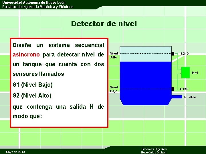 Universidad Autónoma de Nuevo León Facultad de Ingeniería Mecánica y Eléctrica Detector de nivel