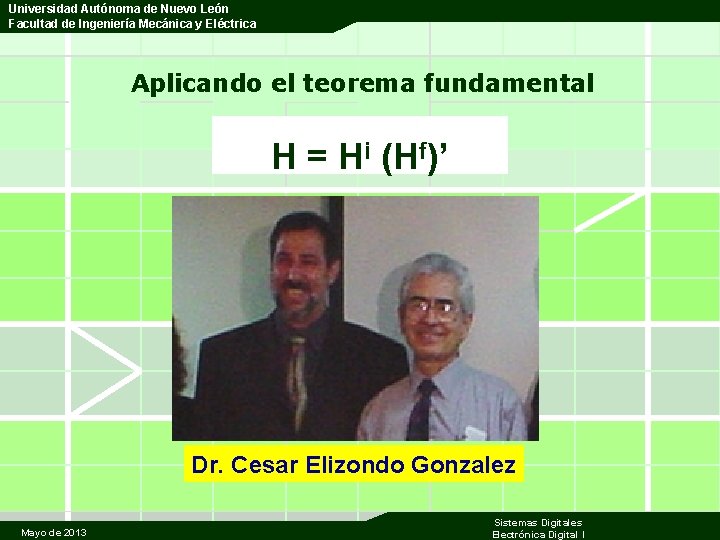 Universidad Autónoma de Nuevo León Facultad de Ingeniería Mecánica y Eléctrica Aplicando el teorema