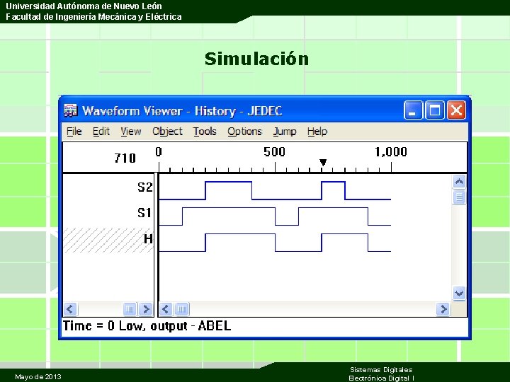 Universidad Autónoma de Nuevo León Facultad de Ingeniería Mecánica y Eléctrica Simulación Mayo de