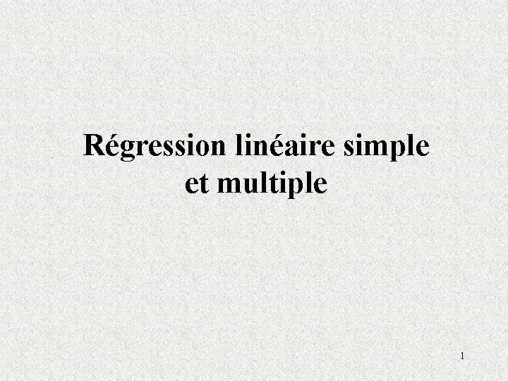 Régression linéaire simple et multiple 1 