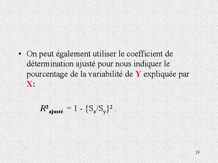  • On peut également utiliser le coefficient de détermination ajusté pour nous indiquer