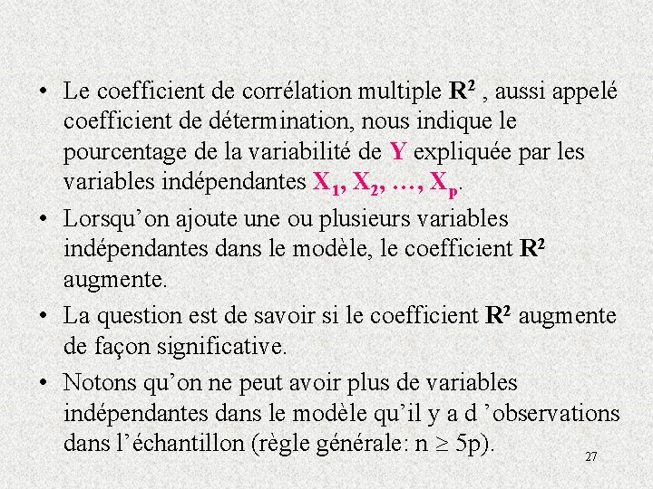  • Le coefficient de corrélation multiple R 2 , aussi appelé coefficient de