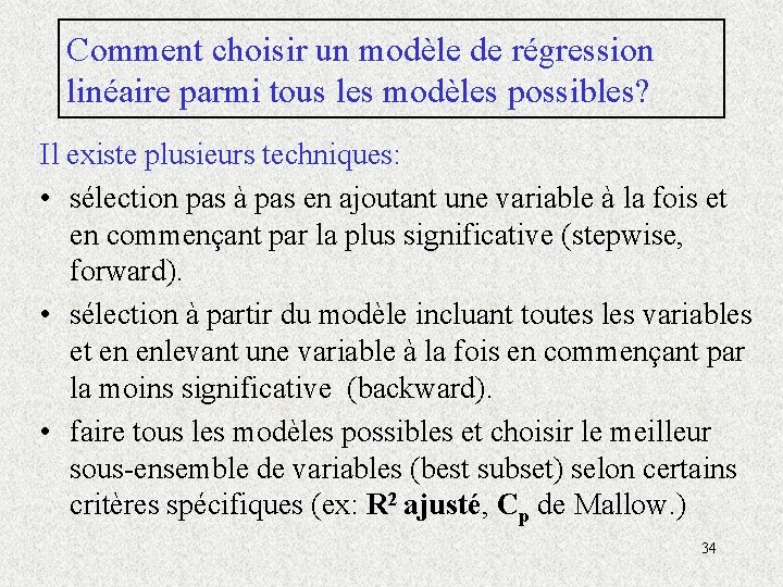 Comment choisir un modèle de régression linéaire parmi tous les modèles possibles? Il existe