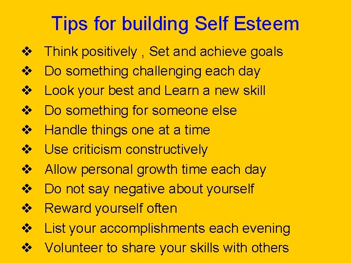 Tips for building Self Esteem v v v Think positively , Set and achieve