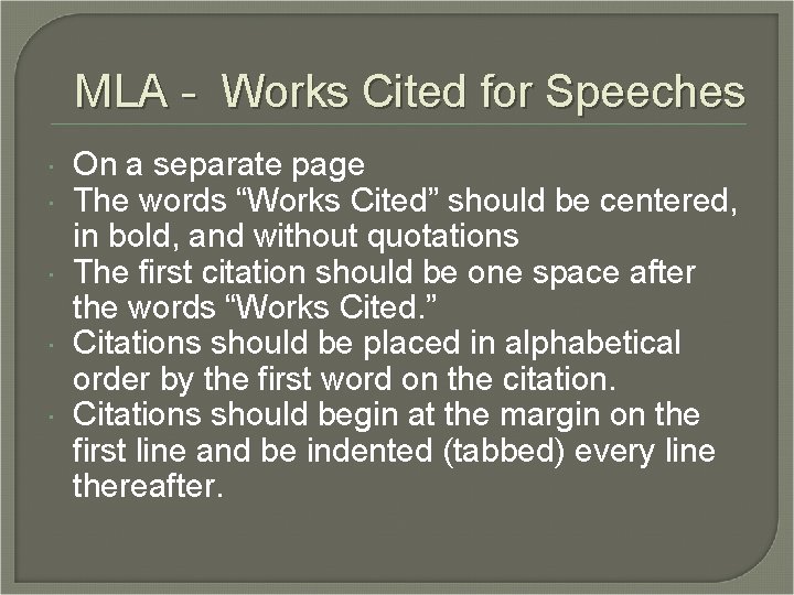 MLA - Works Cited for Speeches On a separate page The words “Works Cited”