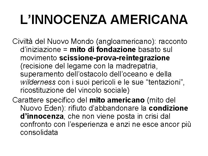 L’INNOCENZA AMERICANA Civiltà del Nuovo Mondo (angloamericano): racconto d’iniziazione = mito di fondazione basato